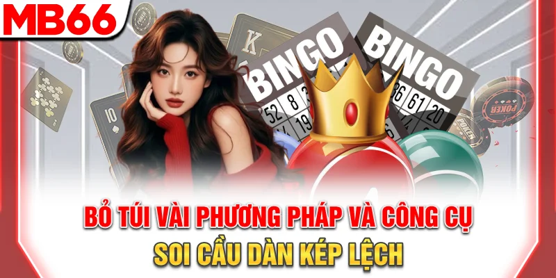 Dàn Đề Kép Lệch: Bí Quyết Soi Cầu Chuẩn Và Dễ Trúng 2026 9 Bỏ túi vài phương pháp và công cụ soi cầu dàn kép lệch