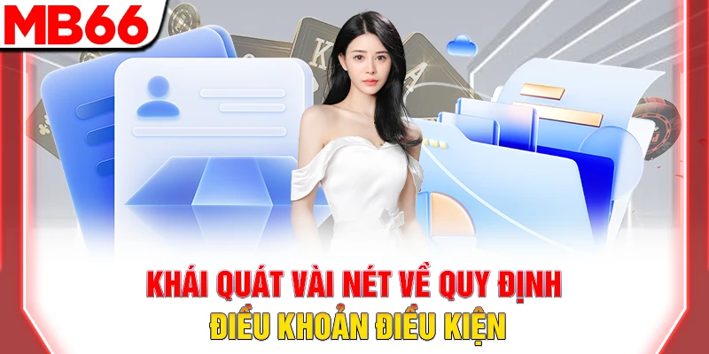 Điều Khoản và Điều Kiện MB66: Quy Định Mới Nhất Cho Hội Viên 7 Khái quát vài nét về quy định điều khoản điều kiện