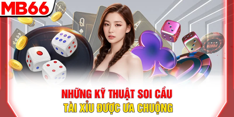 Những kỹ thuật soi cầu tài xỉu được ưa chuộng
