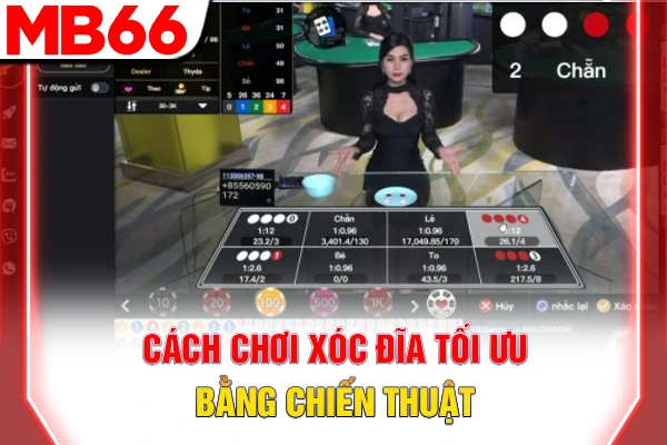 Cách chơi xóc đĩa tối ưu bằng chiến thuật